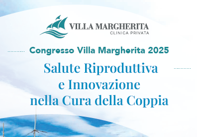 Clicca per accedere all'articolo CONGRESSO VILLA MARGHERITA 2025 "SALUTE E INNOVAZIONE NELLA CURA DELLA COPPIA"