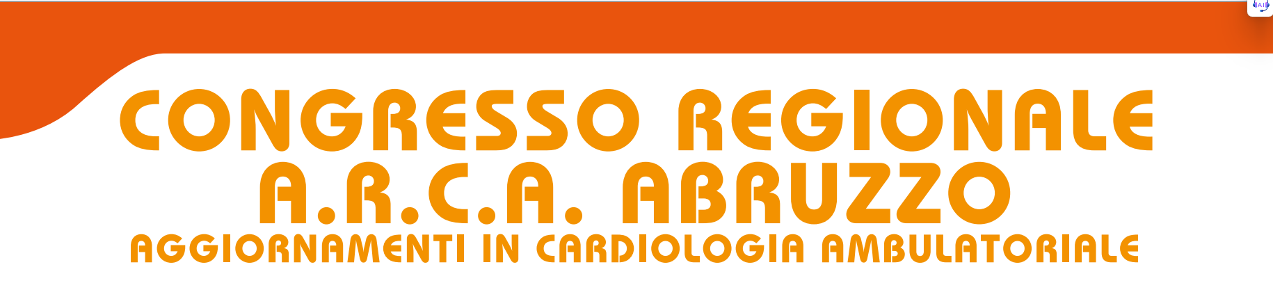 Clicca per accedere all'articolo CONGRESSO REGIONALE A.R.C.A. ABRUZZO Aggiornamenti in Cardiologia Ambulatoriale
